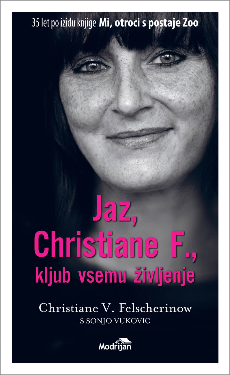 Jaz, Christiane F., kljub vsemu življenje