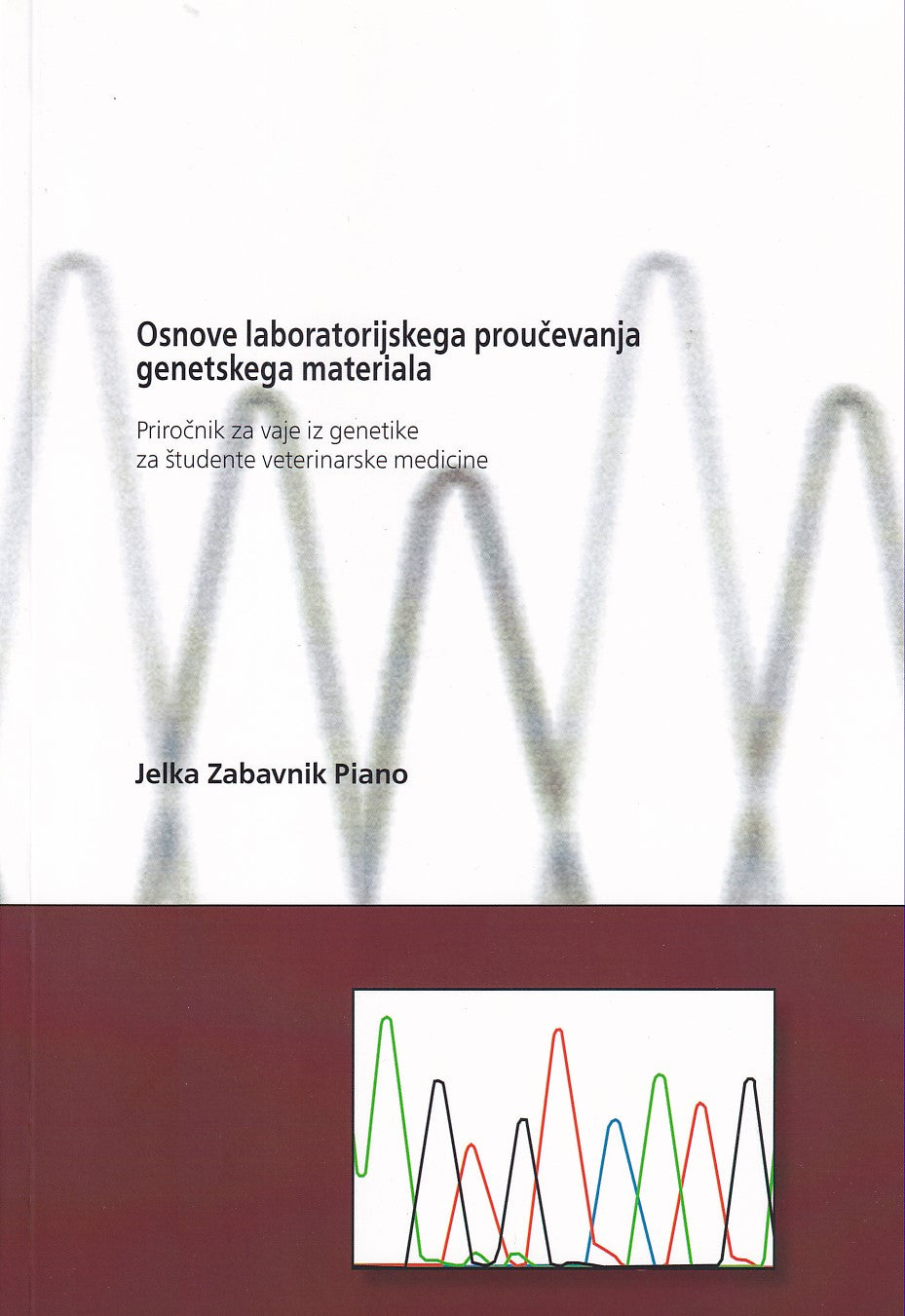 Osnove laboratorijskega proučevanja genetskega materiala