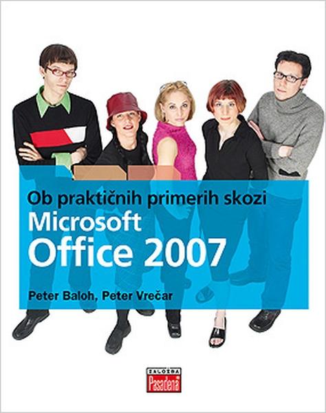 Ob praktičnih primerih skozi Microsoft Office 2007