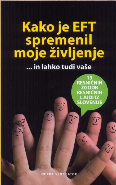 Kako je EFT spremenil moje življenje...in lahko tudi vaše