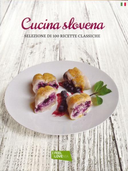 Cucina slovena : selezioni di 100 ricette classiche
