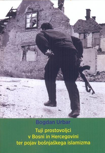 Tuji prostovoljci v Bosni in Hercegovini ter pojav bošnjaškega islamizma