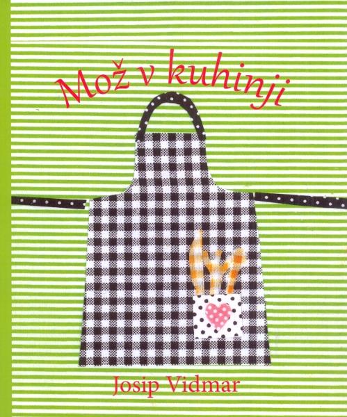 Mož v kuhinji: praktična kuharska navodila za moške