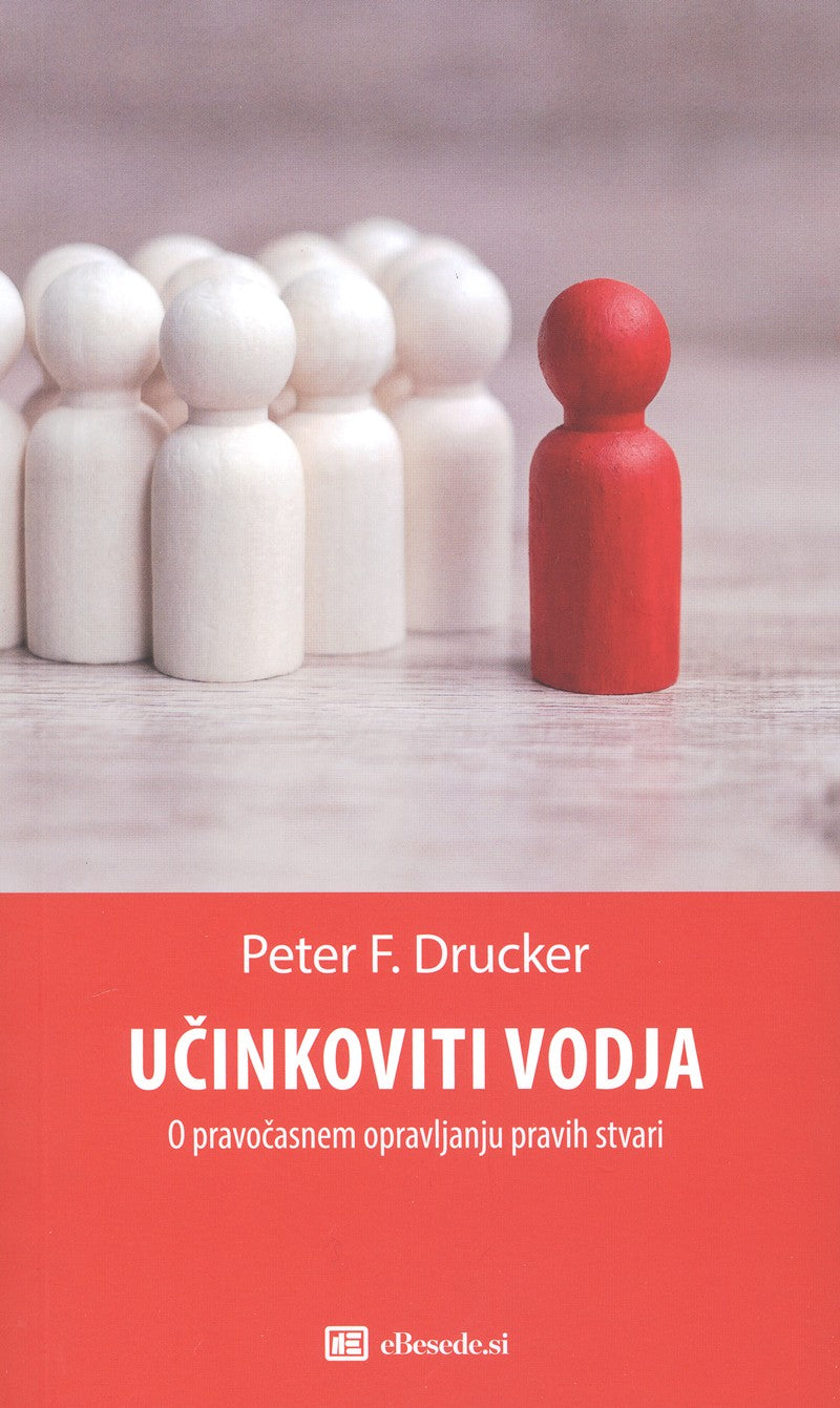 Učinkoviti vodja: o pravočasnem opravljanju pravih stvari (MV)